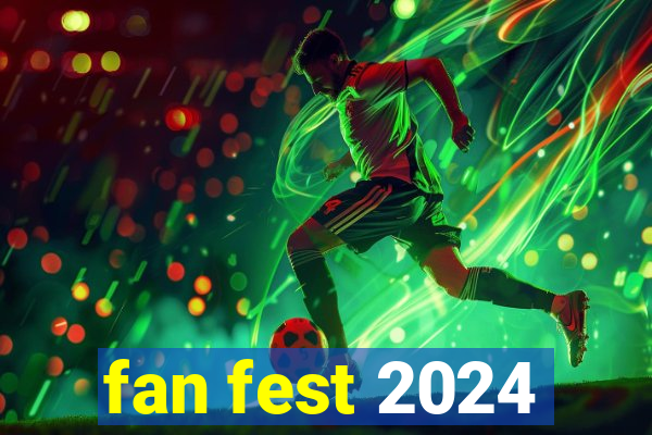 fan fest 2024